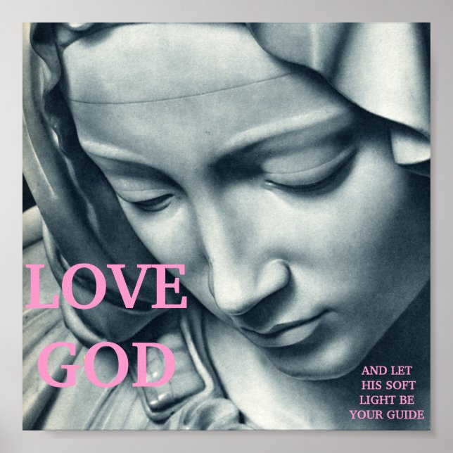 LOVE GOD AND LET HIS SOFT LIGHT BE YOUR GUIDE POSTER (Front)