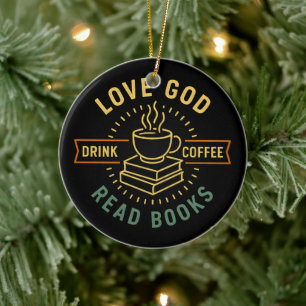 Love God Drink Coffee Read Books Lovers Vintage Ceramic Ornament