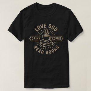 Love God Drink Coffee Read Books   Vintage Christi T-Shirt