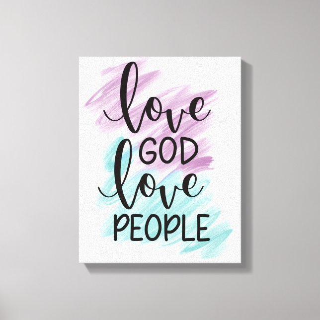Love God, love people   Canvas Print (Front)