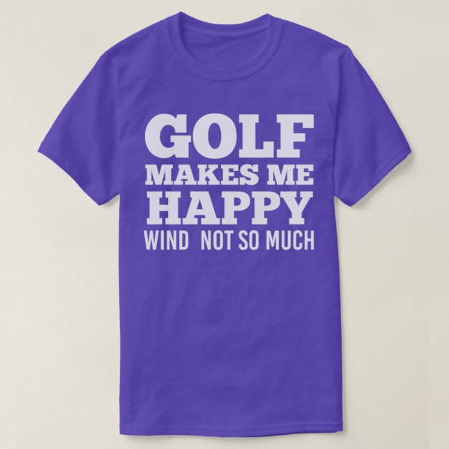 Love Golf Wind Not So Much Funny T-Shirt (Design Front)