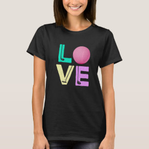 LOVE Golfer Golfing Putter Ball Flag Golf Course T-Shirt
