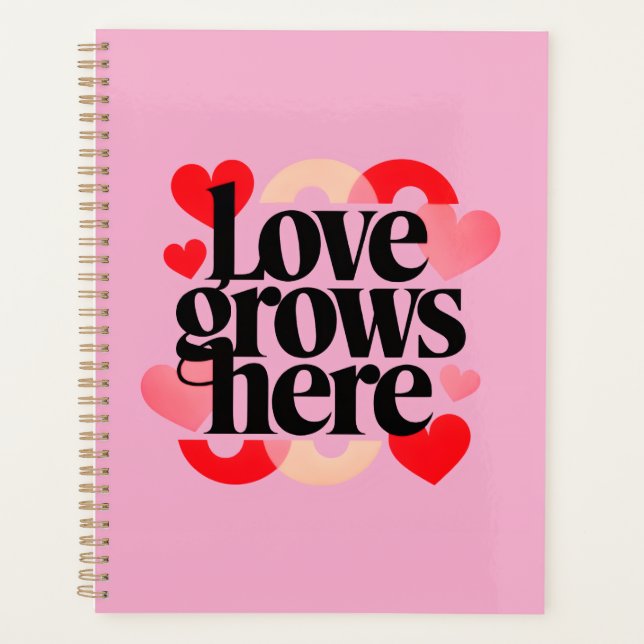 Love Grows Here – Modern Heart Typography Planner (Front)