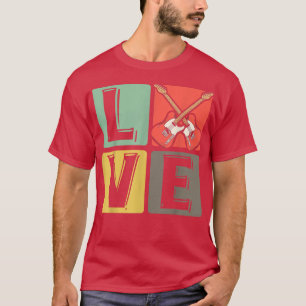 Love Guitar Cool Electric Guitarist Rock Music Lov T-Shirt
