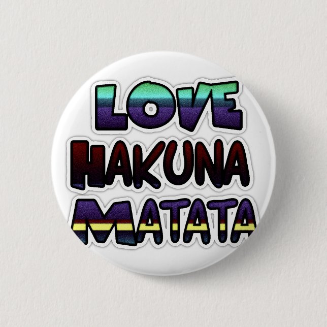 Love Hakuna Matata Gifts 2 Inch Round Button (Front)