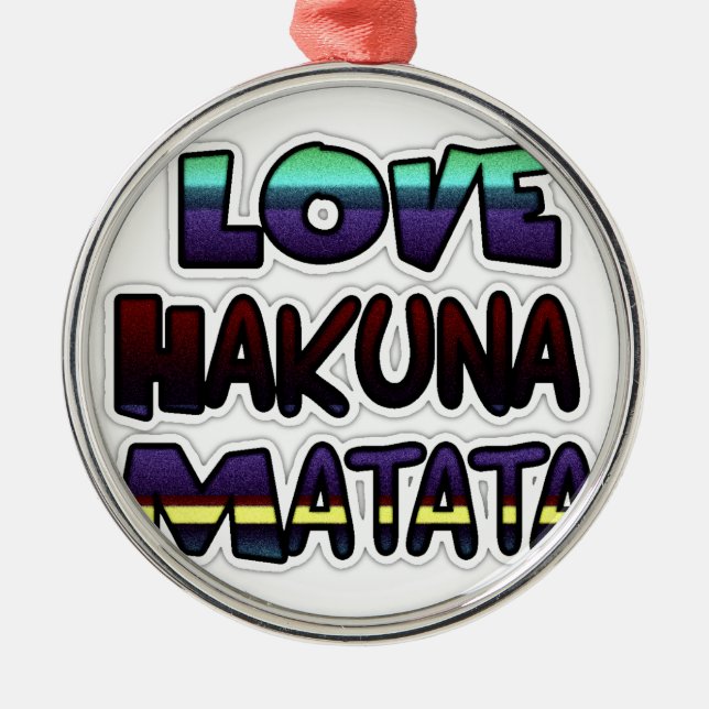 Love Hakuna Matata Gifts Metal Ornament (Front)