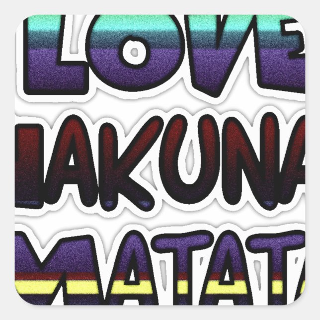 Love Hakuna Matata Gifts Square Sticker (Front)