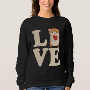 Love Hamster Quotes Hammy Rodent Pet Animal Hamste Sweatshirt