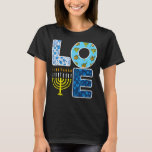 Love Hanukkiah Menorah Jew Hanukkah Chanukah Men W T-Shirt<br><div class="desc">Love Hanukkiah Menorah Jew Hanukkah Chanukah Men Women Kids 6</div>