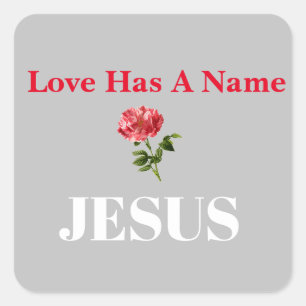 Love Has A Name- JESUS Square Sticker