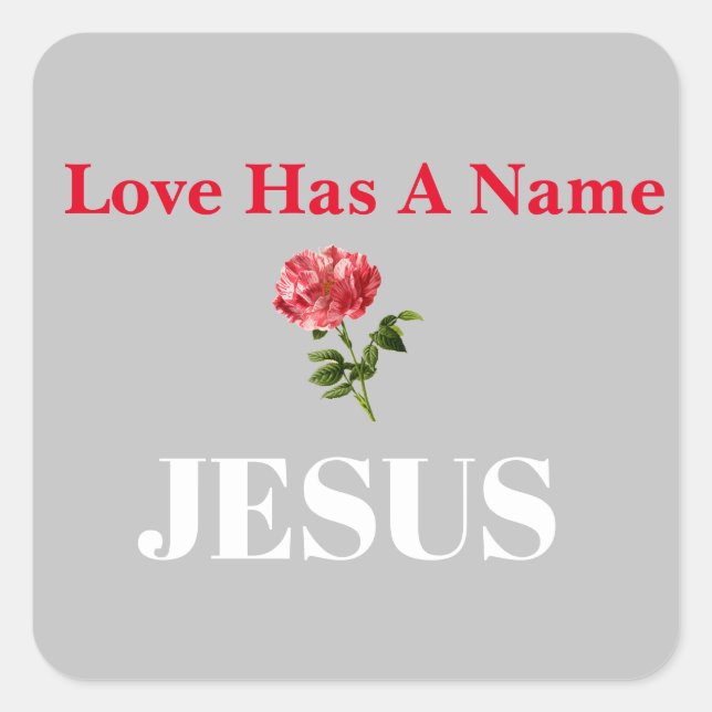 Love Has A Name- JESUS Square Sticker (Front)