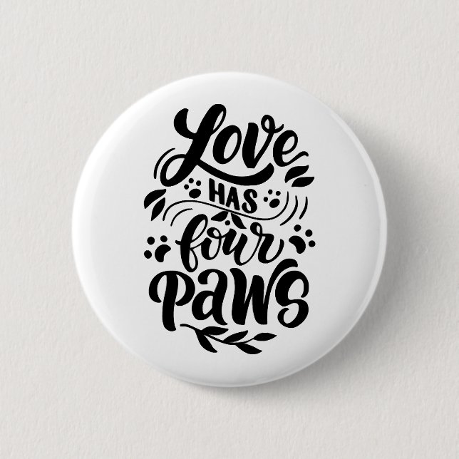 Love Has Four Paws Dog Lover Idea 2 Inch Round Button (Front)