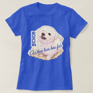Love has Fur Bichon T-Shirt