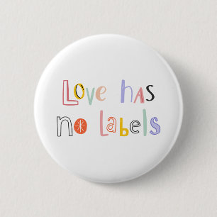 Love has no labels text colourful doodle font 2 inch round button