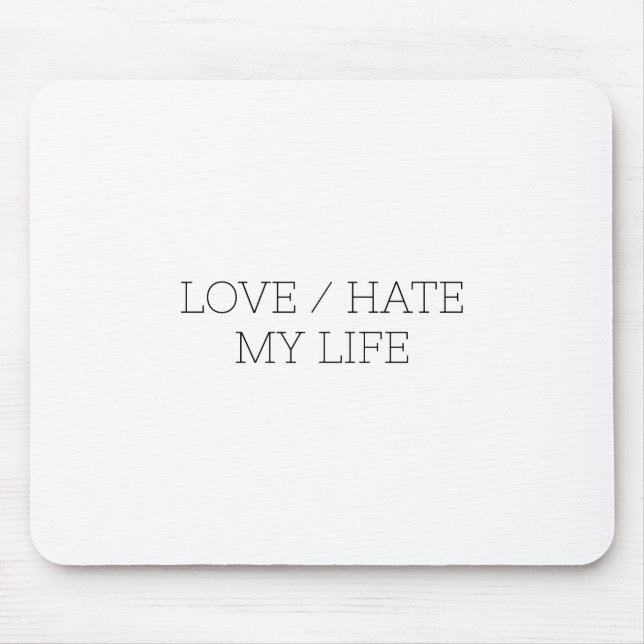 Love/Hate My Life Mouse Pad (Front)