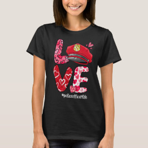 LOVE Heart Police Officer Life Valentine's Day T-Shirt