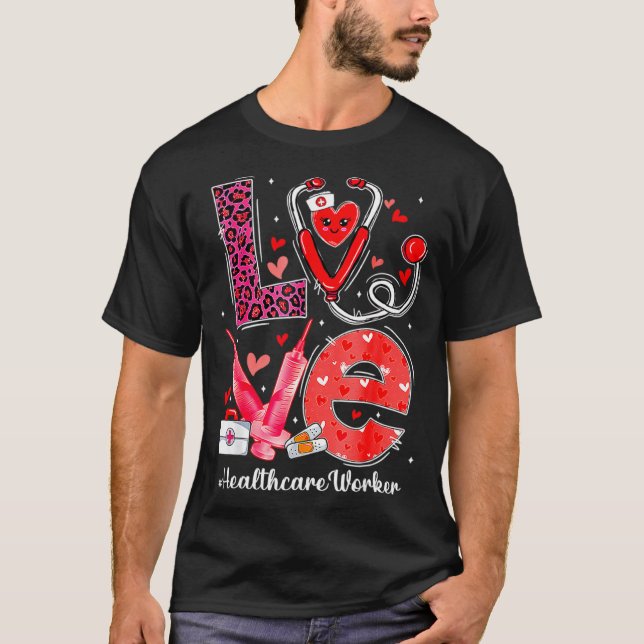 Love Heart Stethoscope Healthcare Worker Funny Val T-Shirt (Front)