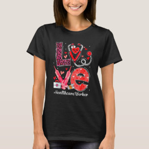LOVE Heart Stethoscope Healthcare Worker Funny Val T-Shirt