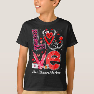 Love Heart Stethoscope Healthcare Worker Funny Val T-Shirt