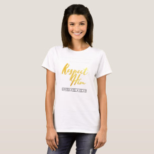 Love Her - Respect Him - EPHESIANS 5:22-33 T-Shirt