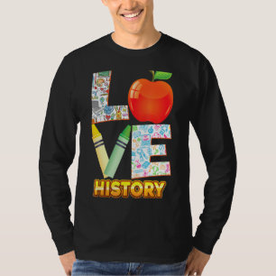Love History Kid Student Teacher Back To School I T-Shirt