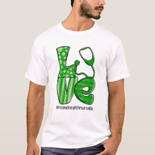 Love Home Health Nurse Life Irish Shamrock St Patr T-Shirt