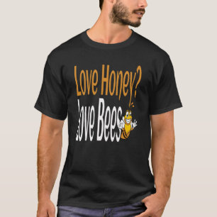 Love Honey Love Bees Humourous Honey Beekeeping Qu T-Shirt