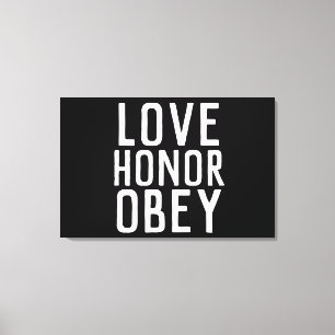 LOVE HONOR OBEY WEDDING GIFT STRETCHED CANVAS PRINT