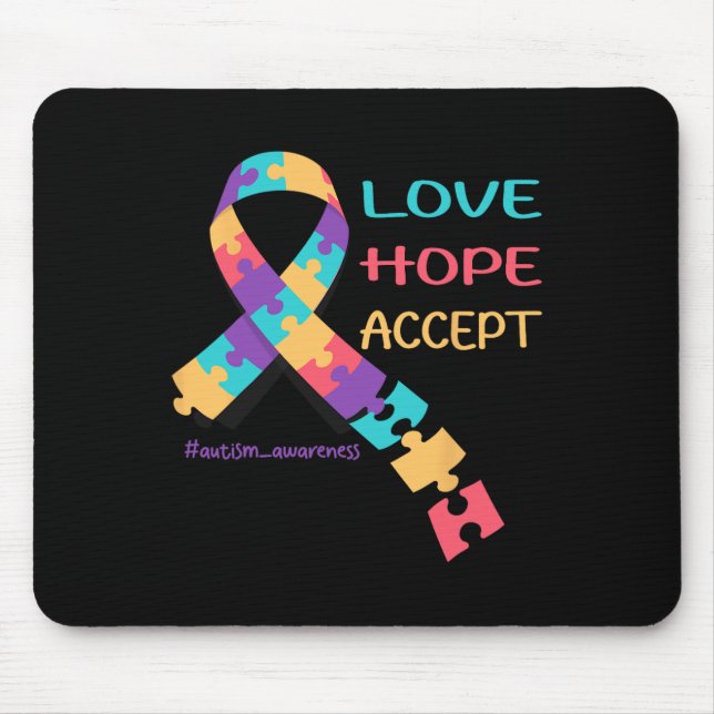 Love Hope Accept Cool Autistic Be Kind Autism Awar Mouse Pad (Front)