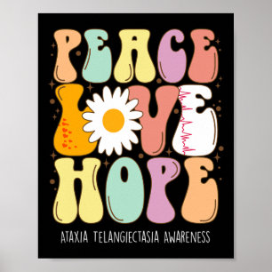 Love Hope Ataxia Telangiectasia Awareness Gift Poster