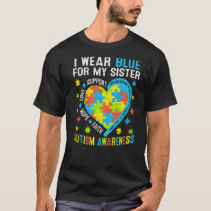 Love Hope Wear Blue For My Sister Autism Awarenes T-Shirt