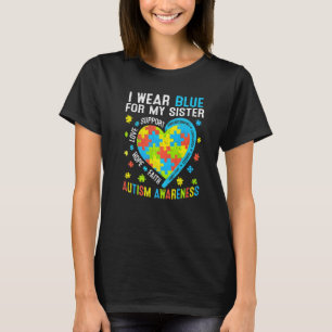 Love Hope Wear Blue For My Sister Autism Awarenes T-Shirt