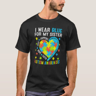 Love Hope Wear Funny Blue For My Sister Autism Awa T-Shirt