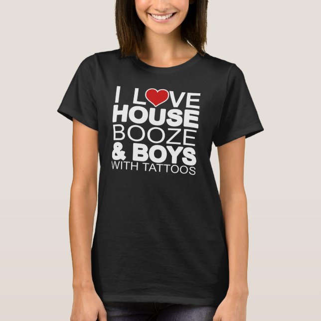 Love House Booze Boys Tattoos T-Shirt (Front)