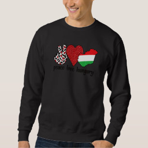Love Hungary Proud Hungarian Flag Hungarian Roots Sweatshirt