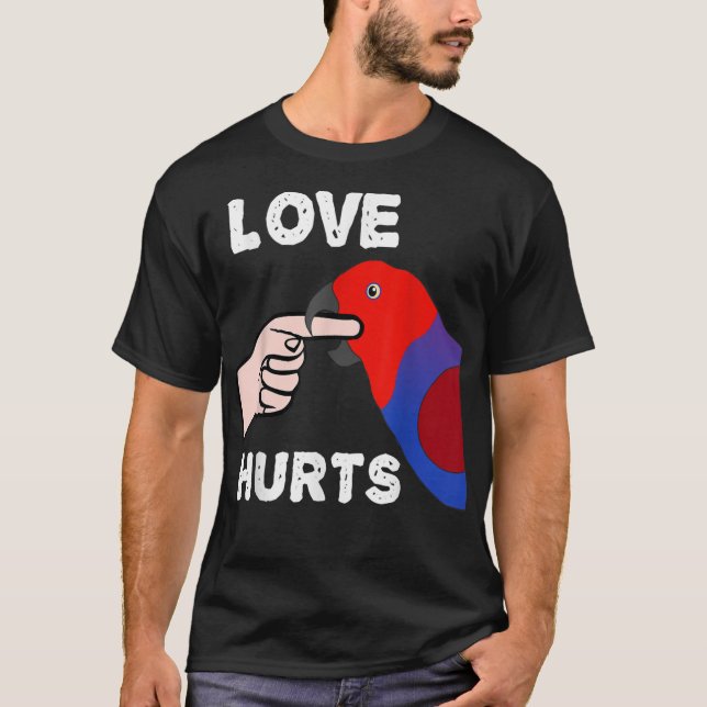 love hurts female eclectus parrot t-shirt (Front)