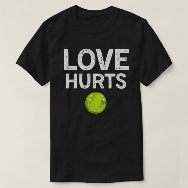 Love Hurts Funny Tennis  T-Shirt (Design Front)