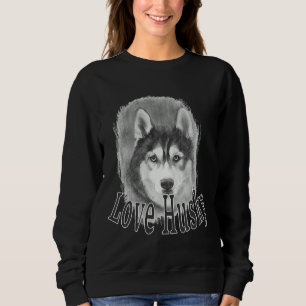 Love Husky Sweatshirt