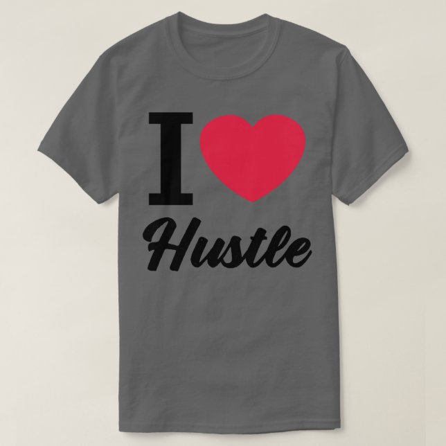 love hustle T-Shirt (Design Front)