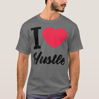 love hustle T-Shirt