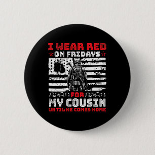 Love I Wear Red On Fridays For My Cousin Until He 2 Inch Round Button