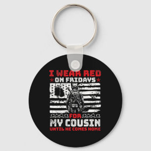 Love I Wear Red On Fridays For My Cousin Until He  Keychain