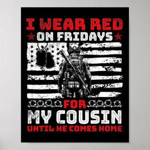 Love I Wear Red On Fridays For My Cousin Until He  Poster