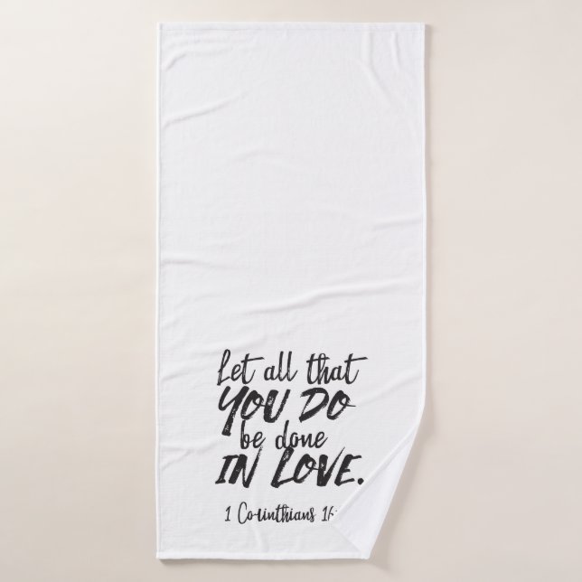 Love in Action - 1 Corinthians 16:14 Inspirational Bath Towel (Bath Towel)