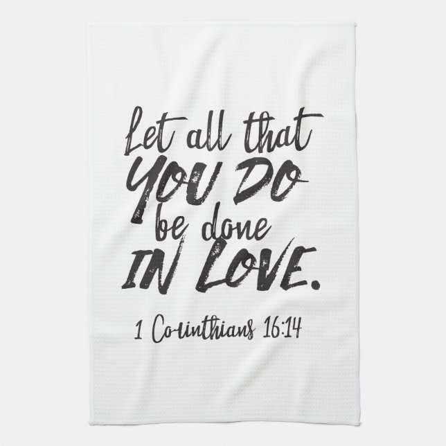Love in Action - 1 Corinthians 16:14 Inspirational Kitchen Towel (Vertical)