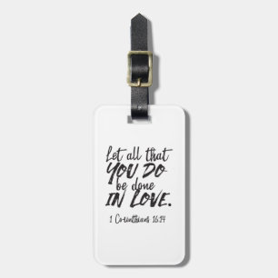 Love in Action - 1 Corinthians 16:14 Inspirational Luggage Tag