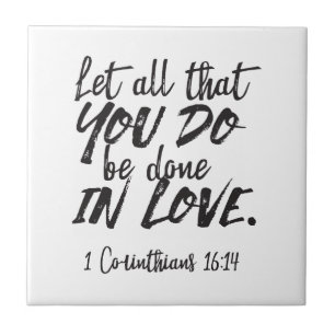 Love in Action - 1 Corinthians 16:14 Inspirational Tile