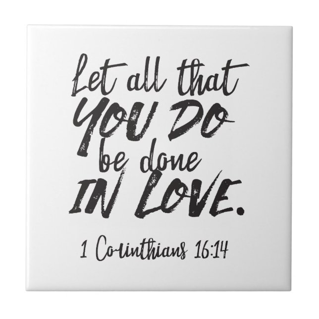 Love in Action - 1 Corinthians 16:14 Inspirational Tile (Front)
