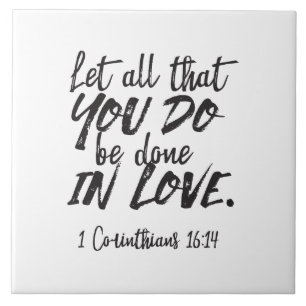 Love in Action - 1 Corinthians 16:14 Inspirational Tile