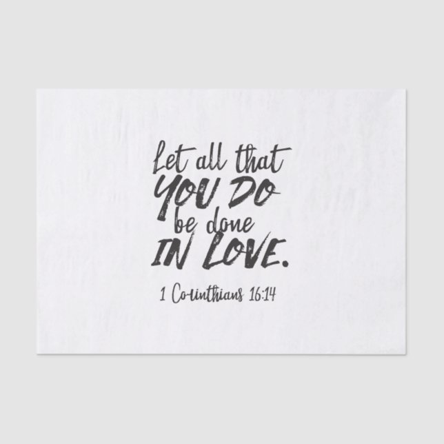 Love in Action - 1 Corinthians 16:14 Inspirational Tissue Paper (Front)